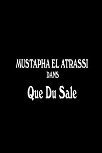 Image Mustapha El Atrassi - Que Du Sale